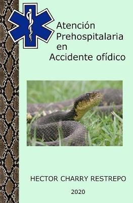 Atención Prehospitalaria en Accidente ofídico - Héctor Charry Restrepo