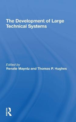 The Development Of Large Technical Systems - Renate Mayntz, Thomas Hughes