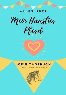 Über mein Haustier - Pferd - Petal Publishing Co