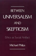 Between Universalism and Skepticism -  Michael Philips