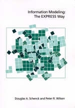 Information Modeling the EXPRESS Way -  Douglas A. Schenck,  Peter R. Wilson