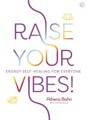 Raise Your Vibes! - Athena Bahri