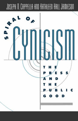 Spiral of Cynicism -  Joseph N. Cappella,  Kathleen Hall Jamieson