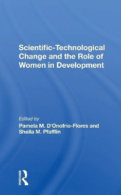 Scientifictechnological Change And The Role Of Women In Development - Pamela D'onofrio-flores, Sheila M Pfafflin