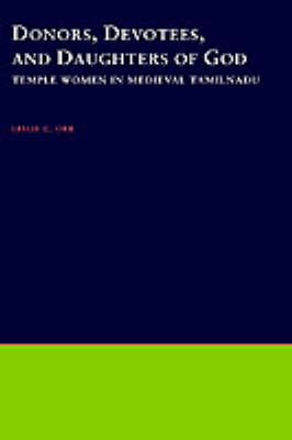 Donors, Devotees, and Daughters of God -  Leslie C. Orr