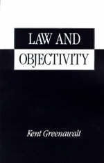 Law and Objectivity -  Kent Greenawalt