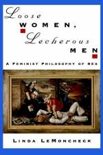 Loose Women, Lecherous Men -  Linda LeMoncheck