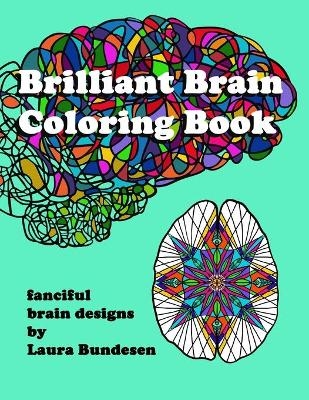 Brilliant Brain Coloring Book - Laura Bundesen