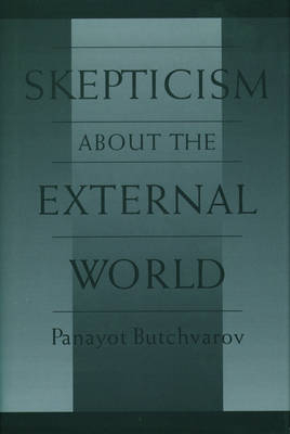 Skepticism About the External World -  Panayot Butchvarov