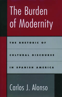 Burden of Modernity -  Carlos J. Alonso