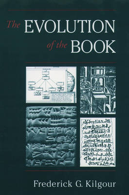 Evolution of the Book -  Frederick G. Kilgour