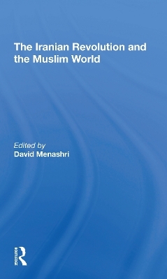 The Iranian Revolution And The Muslim World - David Menashri