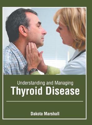 Understanding and Managing Thyroid Disease - 