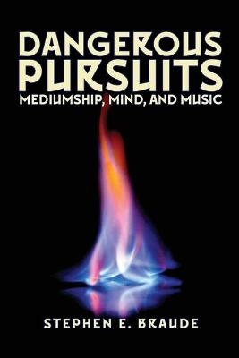 Dangerous Pursuits - Stephen E Braude