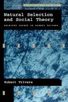 Natural Selection and Social Theory -  Robert Trivers