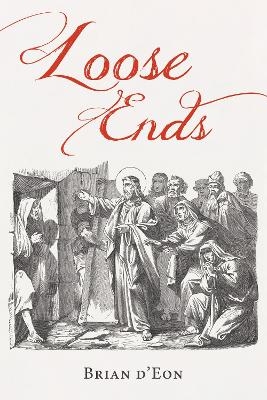 Loose Ends - Brian D'Eon