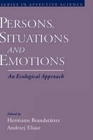 Persons, Situations, and Emotions - 