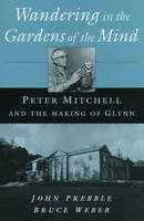 Wandering in the Gardens of the Mind -  John Prebble,  Bruce Weber