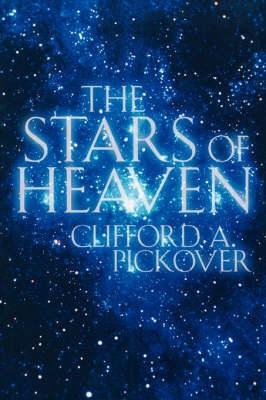 Stars of Heaven -  Clifford A. Pickover