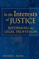 In the Interests of Justice -  Deborah L. Rhode