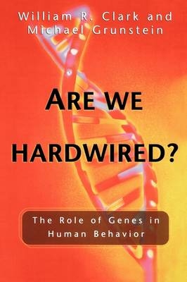 Are We Hardwired? -  William R. Clark,  Michael Grunstein