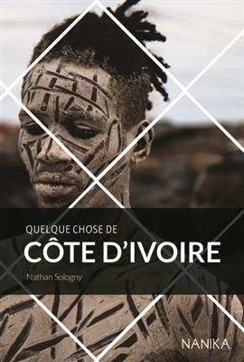 Quelque chose de Côte d'Ivoire - Nathan Sologny