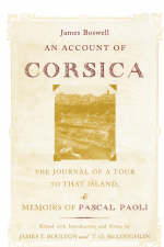 Account of Corsica, the Journal of a Tour to That Island; and Memoirs of Pascal Paoli -  James Boswell