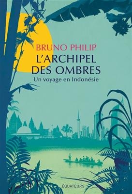 ARCHIPEL DES OMBRES -L- -  PHILIP BRUNO