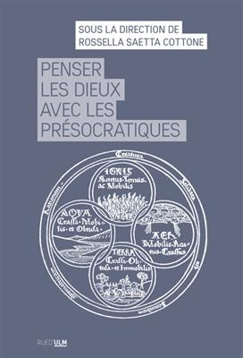 Penser les dieux avec les présocratiques -  SAETTA COTONNE R.