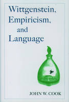 Wittgenstein, Empiricism, and Language -  John W. Cook