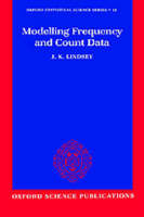 Modelling Frequency and Count Data -  J. K. Lindsey