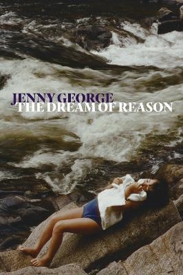 The Dream of Reason - Jenny George