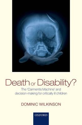 Death or Disability? -  Dominic Wilkinson