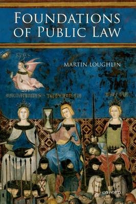 Foundations of Public Law -  Martin Loughlin