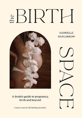 The Birth Space - Gabrielle Nancarrow