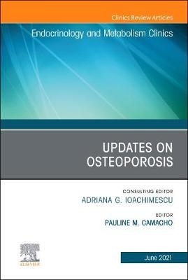 Updates on Osteoporosis, An Issue of Endocrinology and Metabolism Clinics of North America - 