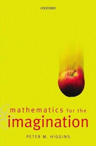Mathematics for the Imagination -  Peter Higgins