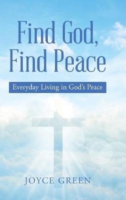 Find God, Find Peace - Joyce Green