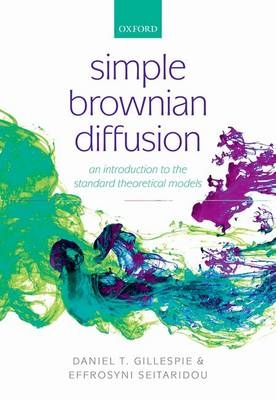 Simple Brownian Diffusion -  Daniel Thomas Gillespie,  Effrosyni Seitaridou
