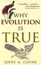 Why Evolution is True -  Jerry A. Coyne