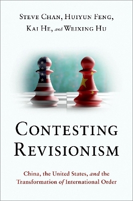 Contesting Revisionism - Steve Chan, Huiyun Feng, Kai He, Weixing Hu