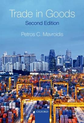 Trade in Goods -  Petros C. Mavroidis