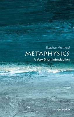 Metaphysics: A Very Short Introduction -  Stephen Mumford