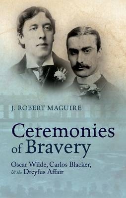 Ceremonies of Bravery -  J. Robert Maguire
