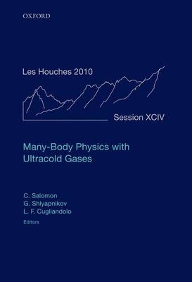 Many-Body Physics with Ultracold Gases - 