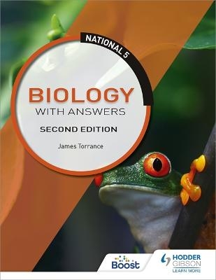 National 5 Biology with Answers, Second Edition - James Torrance, Caroline Stevenson, Clare Marsh, James Fullarton, James Simms