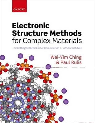 Electronic Structure Methods for Complex Materials -  Wai-Yim Ching,  Paul Rulis