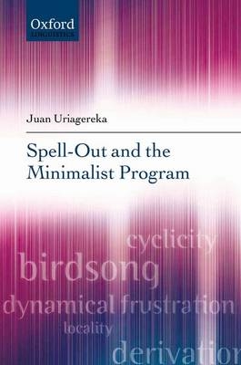 Spell-Out and the Minimalist Program -  Juan Uriagereka