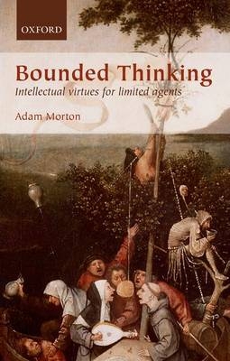 Bounded Thinking -  Adam Morton