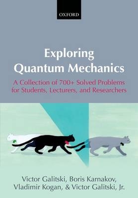 Exploring Quantum Mechanics -  Victor Galitski,  Boris Karnakov,  Vladimir Kogan